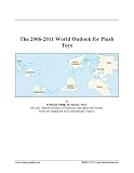 The 2006-2011 World Outlook for Plush Toys