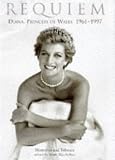 Requiem: Diana, Princess of Wales, 1961-97 (Diana Princess of Wales)