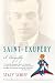  : Saint-Exupery: A Biography