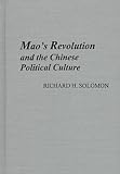 Mao's Revolution and the Chinese Political Culture (Michigan Monographs in Chinese Studies)