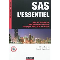 SAS l'essentiel - SAS v8 et SAS v9, SAS Enterprise Guide, langages SAS, SQL et macro