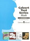 Calvert School: Math, Tests and Answer Keys (Calvert Test Series)