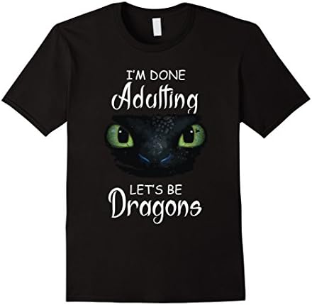 Men's I'm Done Adu-lting Let's Be Dr-agons T-shirt To-oth-less Large Black