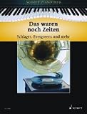 Produkt-Bild: Das waren noch Zeiten: Schlager, Evergreens & mehr. Klavier.: Schlager, Evergreens & mehr. F&uuml;r Klavier (Schott Pianothek)