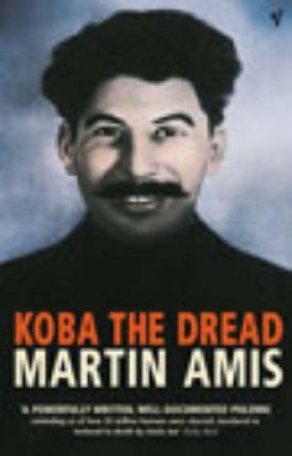 Koba the Dread: Laughter and the Twenty Million by Amis, Martin (2003) Paperback