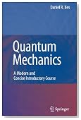 Quantum Mechanics: A Modern and Concise Introductory Course (Advances Texts in Physics)