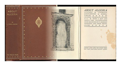 About Algeria;: Algiers, TlemcÃEÂ§en, Constantine, Biskra, Timgad,