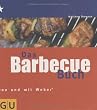 Barbecue Buch, Das: Von und mit Weber Grill (GU Weber Grillen)
