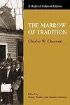 The Marrow of Tradition (A Bedford Cultural Edition)