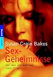 Sex-Geheimnisse f�r den ultimativen Lust-Trip - Susan Crain Bakos