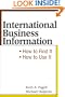 International Business Information: How to Find It, How to Use It