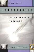 Introducing Asian Feminist Theology (Introductions in Feminist Theology)