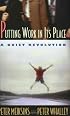 Putting Work In Its Place: A Quiet Revolution (Collection on Technology and Work)