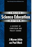 Inside Science Education Reform: A History of Curricular and Policy Change (Ways of Knowing in Science & Mathematics): A History of Curricular and Policy ... (Ways of Knowing in Science & Mathematics)