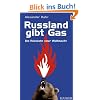 Russland gibt Gas: Die R�ckkehr einer Weltmacht