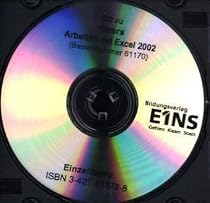 Arbeiten mit Excel 2002, 1 CD-ROM Tabellenkalkulation, Gesch&auml;ftsgrafik, Datenbank und Datenaustausch mit handlungsorientierten Situationsaufgaben. Einzelplatzlizenz
