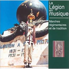 Les Marches De La L�gion �trang�re - Marche R�glementaire Et De Tradition