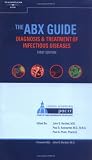 The ABX Guide: Diagnosis & Treatment of Infectious Diseases