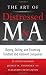 The Art of Distressed M&A: Buying, Selling, and Financing Troubled and Insolvent Companies (Art of M&A)