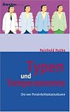 Typen und Temperamente: Die vier Pers&ouml;nlichkeitsstrukturen - Mit umfassendem Pers&ouml;nlichkeitstest - Lydia M&uuml;nzberger, Reinhold Ruthe