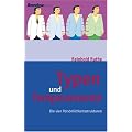 Typen und Temperamente: Die vier Pers�nlichkeitsstrukturen. Mit umfassendem Pers�nlichkeitstest