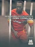 250 Actividades Sociomotrices de Futbol y Futbol Sala