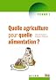 Quelle agriculture pour quelle alimentation ?
