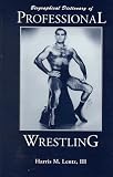 Biographical Dictionary of Professional Wrestling