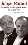 Acheter le livre La politique telle quelle meurt de ne pas être