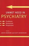 Unmet Need in Psychiatry: Problems, Resources, Responses