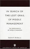 In Search of the Lost Grail of Middle Management, The Renaissance of Middle Managers