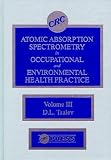 Review CRC  / Atomic Absorption Spectrometry in Occupational and Environmental Health Practice, Volume III (Atomic Absorption Spectrometry in Occupational & Environment)