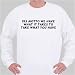 IRS Motto We Have What It Takes To Take What You Have Sweatshirt