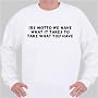 IRS Motto We Have What It Takes To Take What You Have Sweatshirt