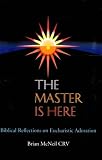 The Master is Here: Biblical Reflections on Eucharistic Adoration