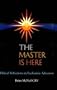 The Master is Here: Biblical Reflections on Eucharistic Adoration