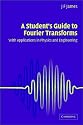 A Student's Guide to Fourier Transforms: With Applications in Physics and Engineering