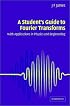 A Student's Guide to Fourier Transforms