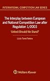 The interplay between European and national competition law after regulation 1/2003 : 