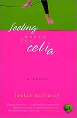 Feeling Sorry for Celia: A Novel