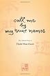 Call Me by My True Names: The Collected Poems of Thich Nhat Hanh
