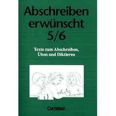 Abschreiben erw�nscht, nach neuer Rechtschreibung, 5./6. Schuljahr