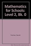 Mathematics for schools. level 2. Bk.0
