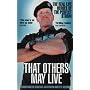 That Others May Live: Inside the World's Most Daring Rescue Force