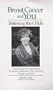 Breast Cancer and You: Bettering the Odds : How to Join the Increasing Number of Women Who Survive, Whole and Well