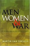 Men, Women & War: Do Women Belong in the Front Line?