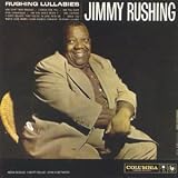 Jimmy Rushing: Rushing Lullabies
