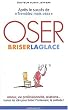 Oser briser la glace
