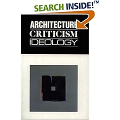 Architecture Criticism Ideology:: Revisions, Volume 1 (Revisions, Papers in Architectural Theory & Criticism)