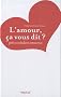 L'amour, �a vous dit ? : Petit vocabulaire amoureux